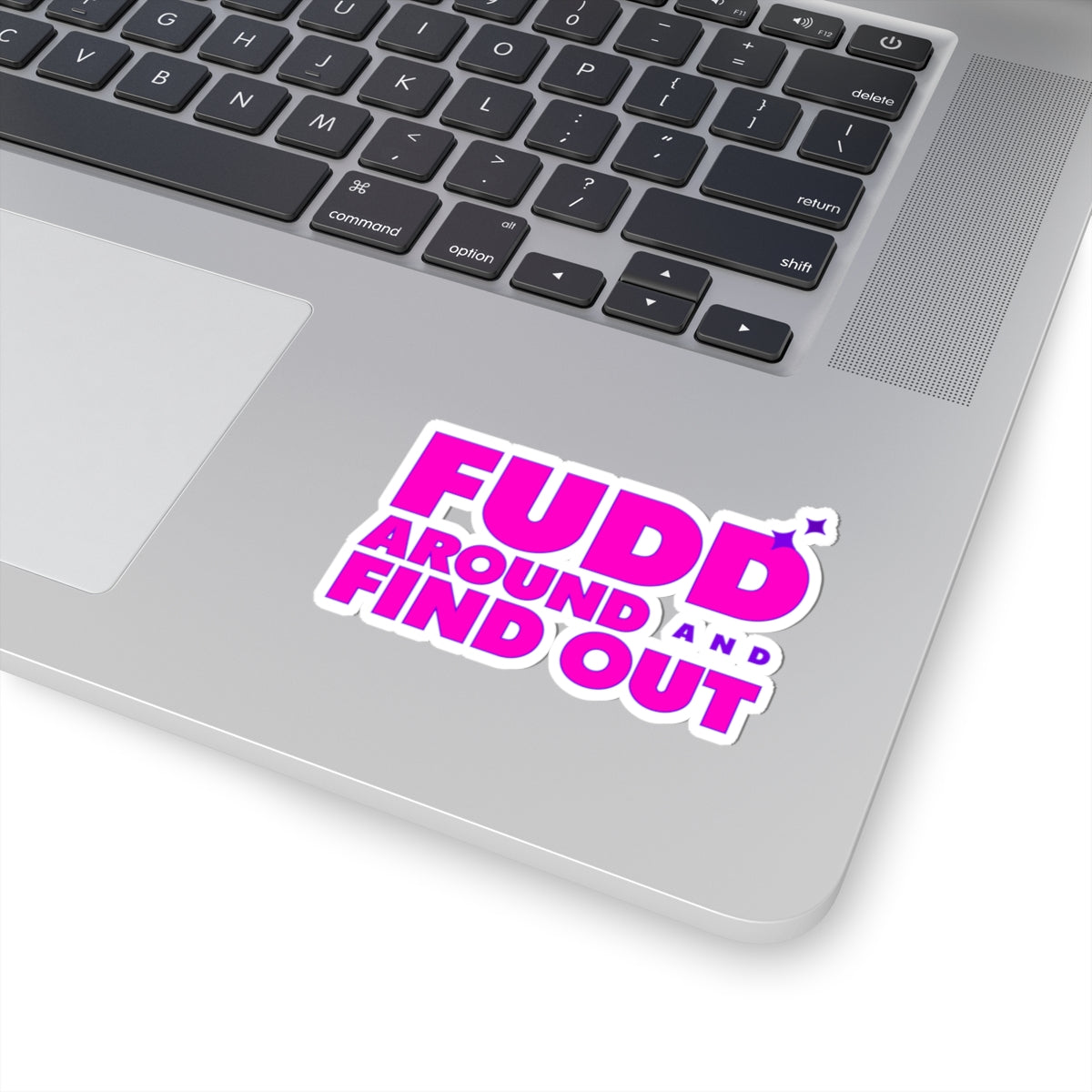 Fudd Around And Find Out Sticker
