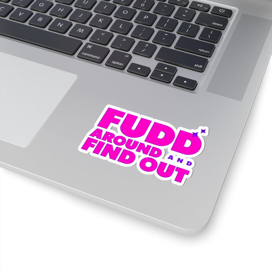 Fudd Around And Find Out Sticker
